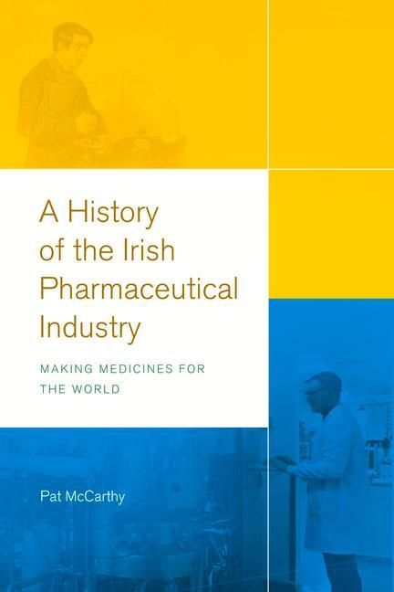 Produktbild: A History of the Irish Pharmaceutical Industry