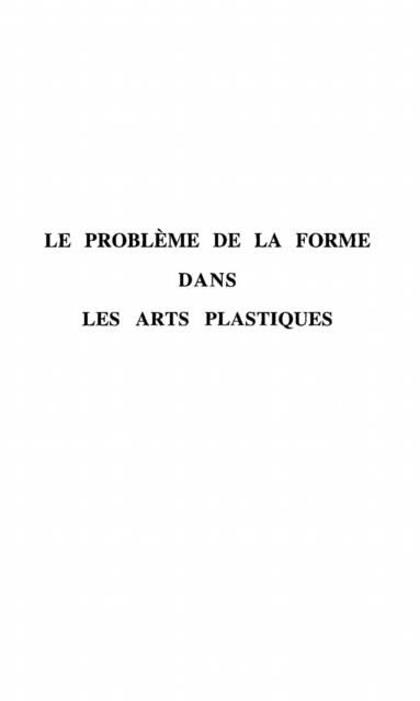 Produktbild: Le Probleme De La Forme Dans Les Arts Plastiques