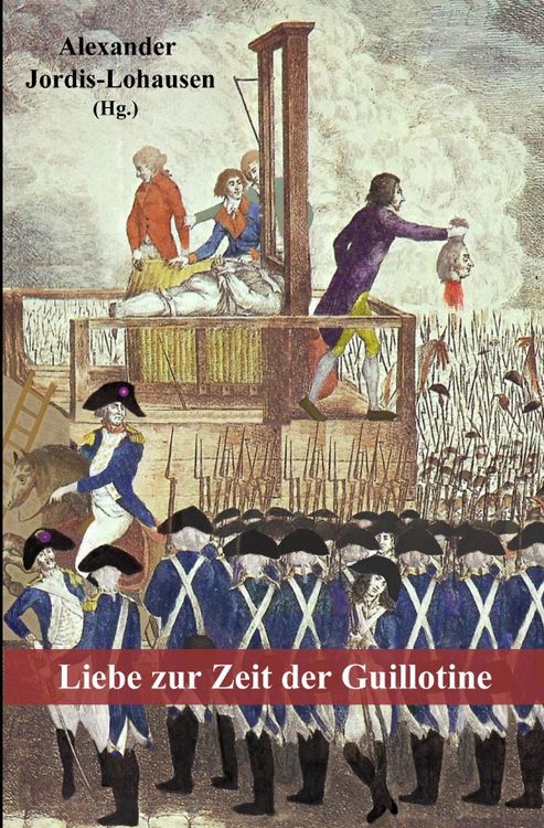 Produktbild: Liebe zur Zeit der Guillotine