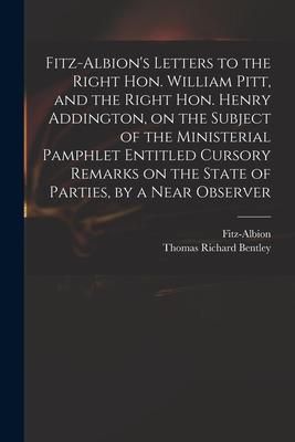 Produktbild: Fitz-Albion's Letters to the Right Hon. William Pitt, and the Right Hon. Henry Addington, on the Subject of the Ministerial Pamphlet Entitled Cursory