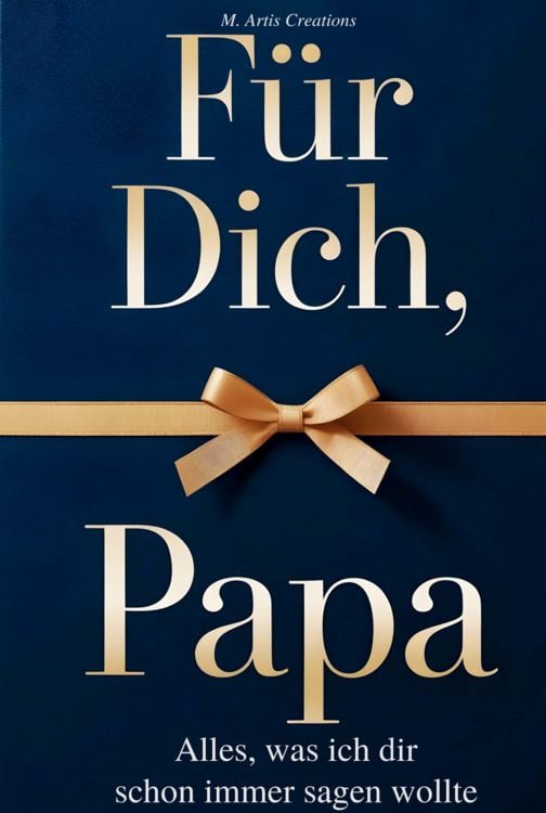 Produktbild: F&uuml;r Dich, Papa - Alles was ich dir schon immer sagen wollte &ndash; Das Papa Geschenk Buch