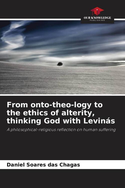 Produktbild: From onto-theo-logy to the ethics of alterity, thinking God with Levin&aacute;s