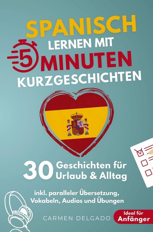 Produktbild: Spanisch lernen mit 5-Minuten Kurzgeschichten | 30 einfache & praxisnahe Geschichten f&uuml;r Urlaub & Alltag