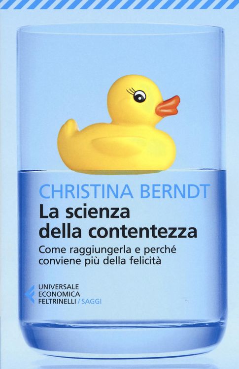 Produktbild: La scienza della contentezza. Come raggiungerla e perch&eacute; conviene pi&ugrave; della felicit&agrave;