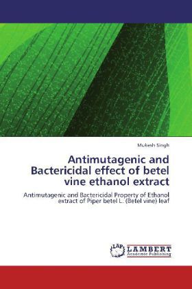 Produktbild: Singh, M: Antimutagenic and Bactericidal effect of betel vin