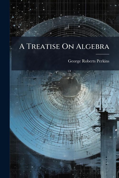 Produktbild: A Treatise On Algebra