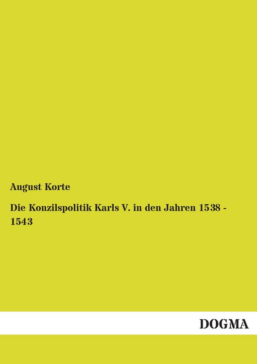 Produktbild: Die Konzilspolitik Karls V. in den Jahren 1538 - 1543