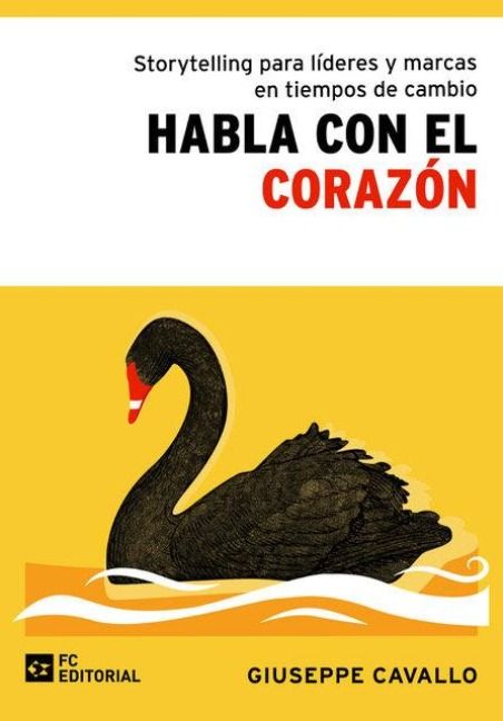 Produktbild: Habla Con El Coraz&oacute;n: Storytelling Para L&iacute;deres Y Marcas En Tiempos De Cambio