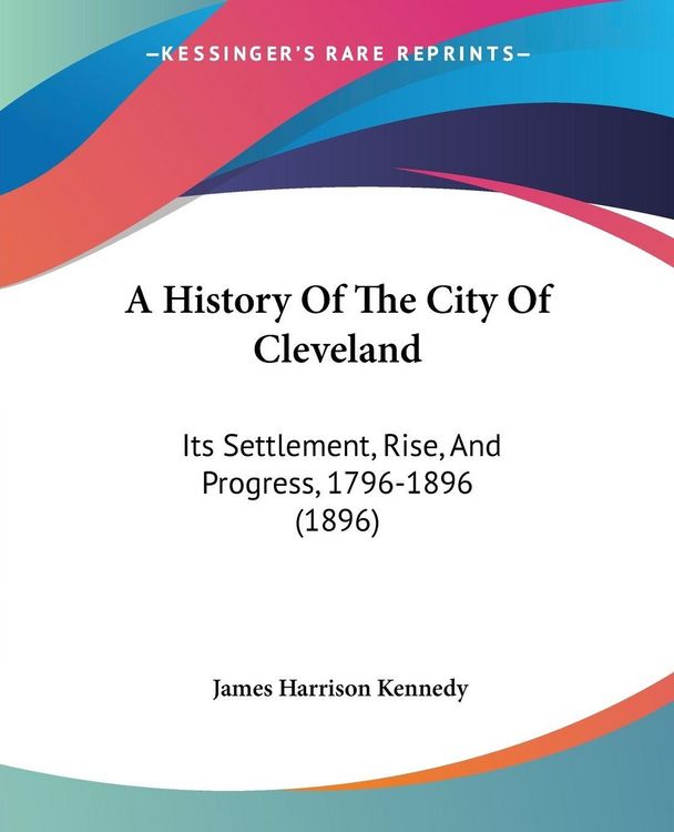 Produktbild: A History Of The City Of Cleveland
