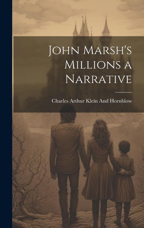Produktbild: John Marsh's Millions a Narrative