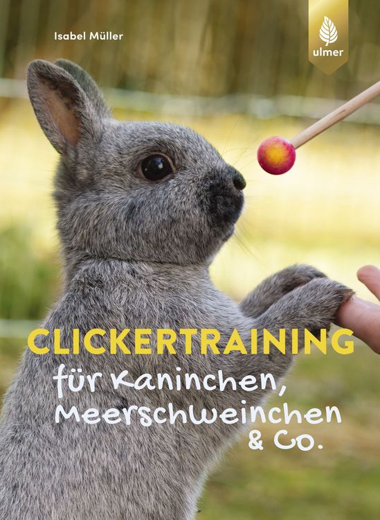 Produktbild: Clickertraining f&uuml;r Kaninchen, Meerschweinchen & Co.