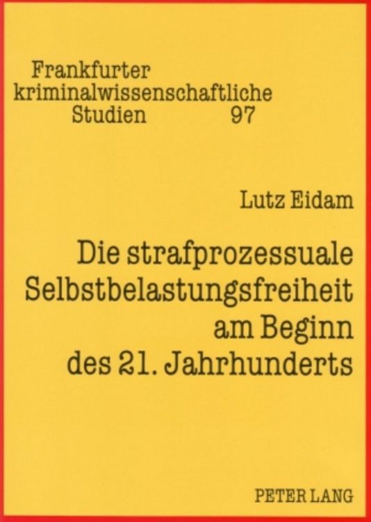 Produktbild: Die strafprozessuale Selbstbelastungsfreiheit am Beginn des 21. Jahrhunderts