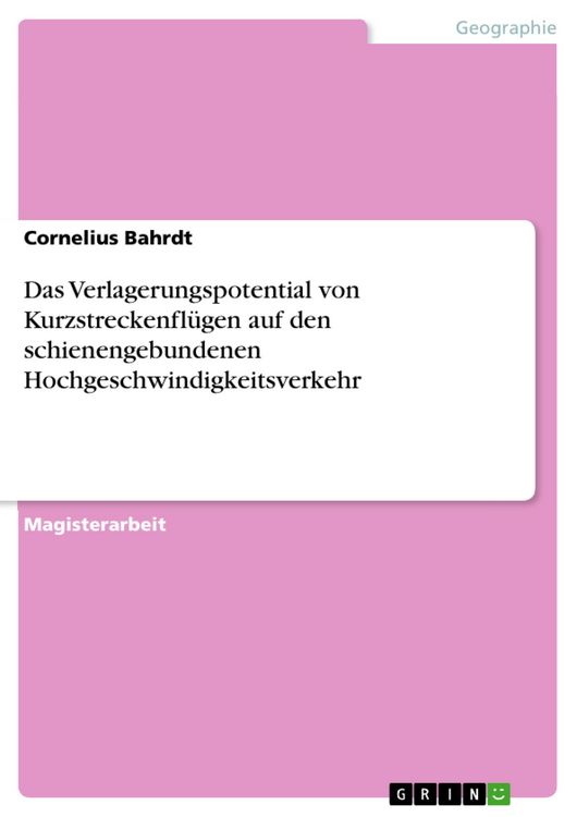Produktbild: Das Verlagerungspotential von Kurzstreckenfl&uuml;gen auf den schienengebundenen Hochgeschwindigkeitsverkehr