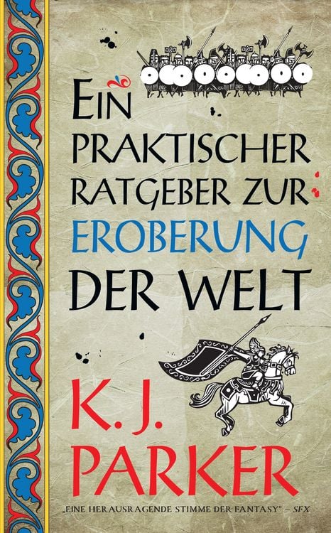 Bild vom Artikel Ein praktischer Ratgeber zur Eroberung der Welt vom Autor K. J. Parker