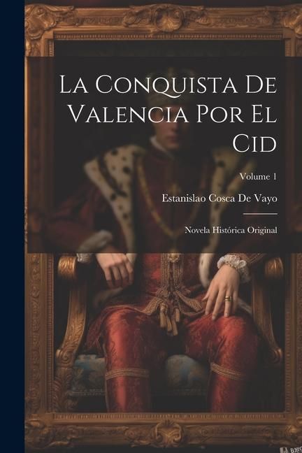 Produktbild: La Conquista De Valencia Por El Cid