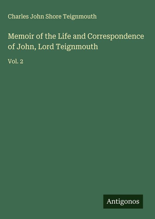 Produktbild: Memoir of the Life and Correspondence of John, Lord Teignmouth