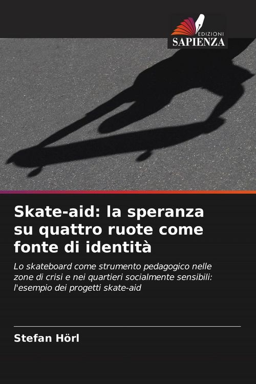 Produktbild: Skate-aid: la speranza su quattro ruote come fonte di identit&agrave;