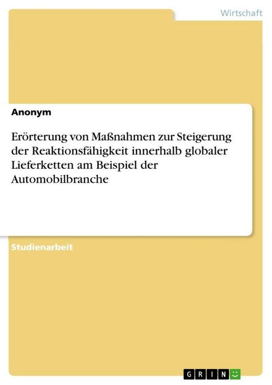 Produktbild: Er&ouml;rterung von Ma&szlig;nahmen zur Steigerung der Reaktionsf&auml;higkeit innerhalb globaler Lieferketten am Beispiel der Automobilbranche