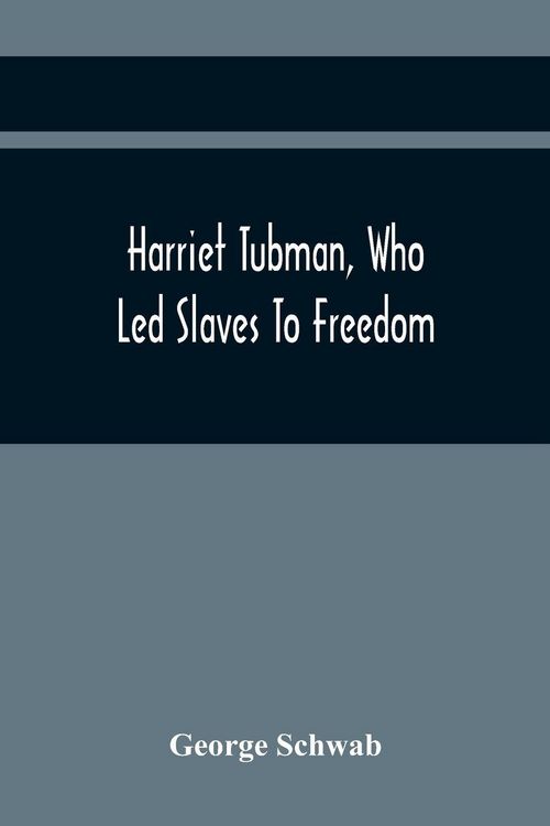 Produktbild: Harriet Tubman, Who Led Slaves To Freedom