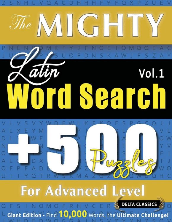 Produktbild: THE MIGHTY LATIN WORD SEARCH - 500 PUZZLES FOR ADVANCED LEVEL - DELTA CLASSICS - GIANT EDITION - FIND 10,000 WORDS, THE ULTIMATE CHALLENGE!