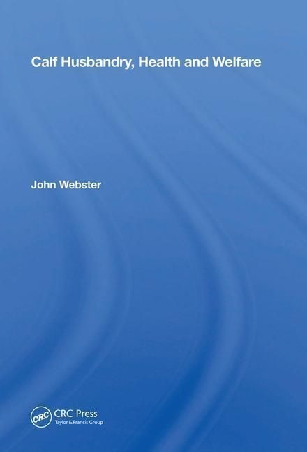 Produktbild: Webster, J: Calf Husbandry, Health And Welfare