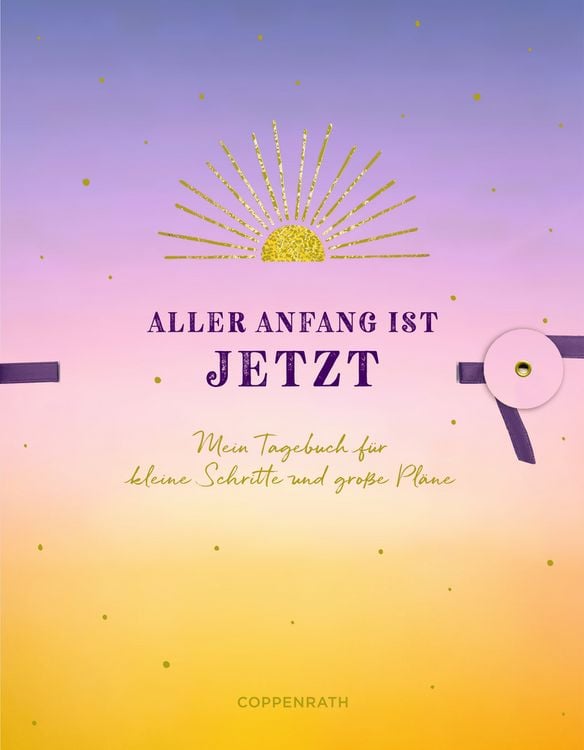 Produktbild: Aller Anfang ist jetzt - Mein Tagebuch f&uuml;r... (Mag. Morning)