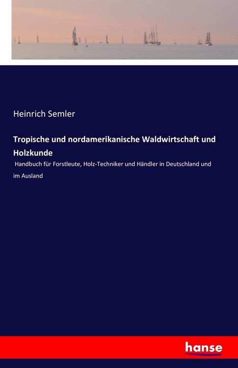 Produktbild: Tropische und nordamerikanische Waldwirtschaft und Holzkunde