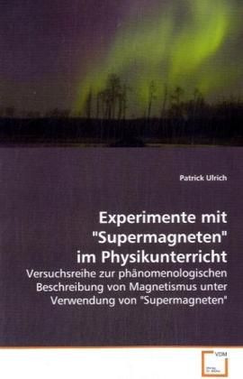 Produktbild: Ulrich, P: Experimente mit "Supermagneten" im Physikunterric