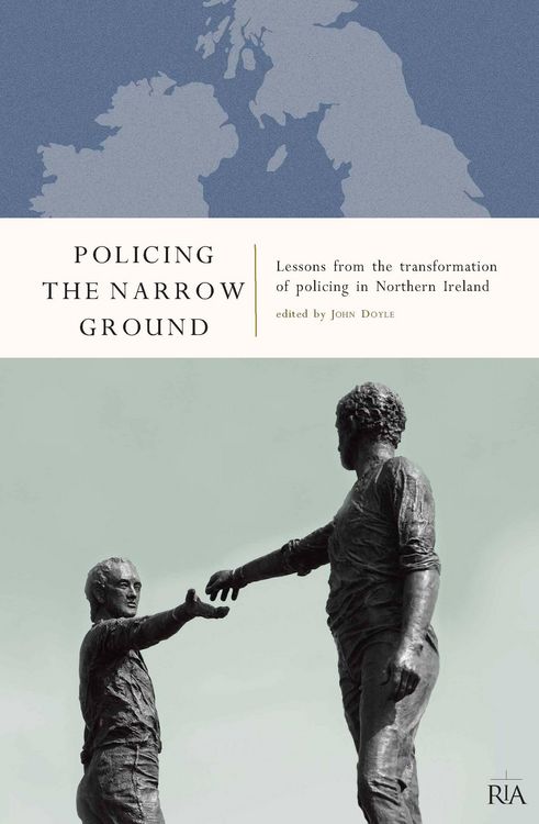 Produktbild: Policing the Narrow Ground: Lessons from the Transformation of Policing in Northern Ireland