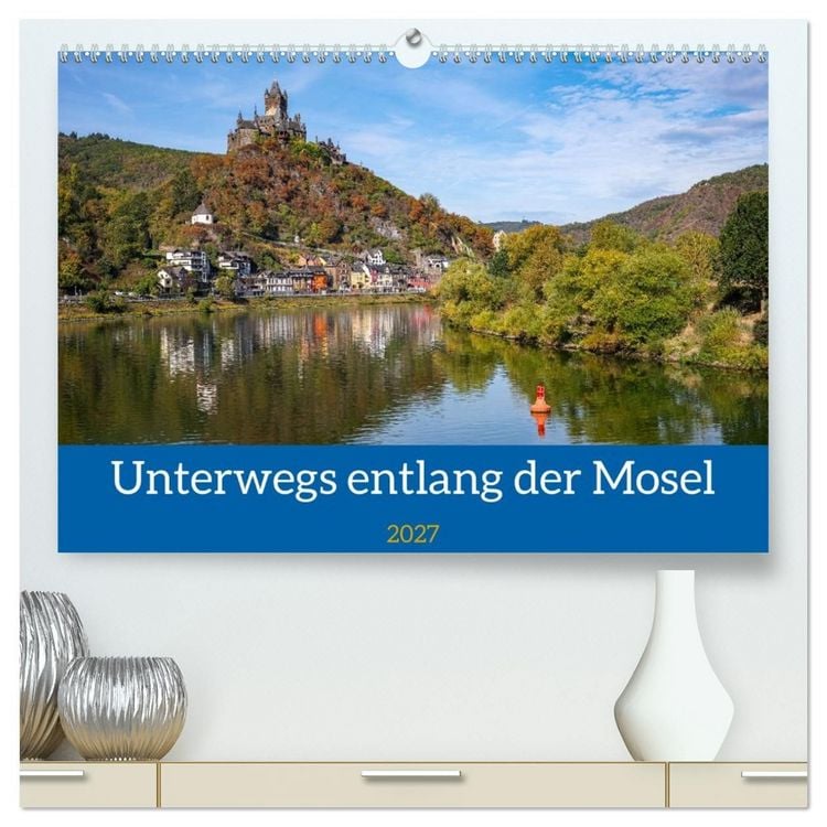 Produktbild: Unterwegs entlang der Mosel (hochwertiger Premium Wandkalender 2027 DIN A2 quer), Kunstdruck in Hochglanz