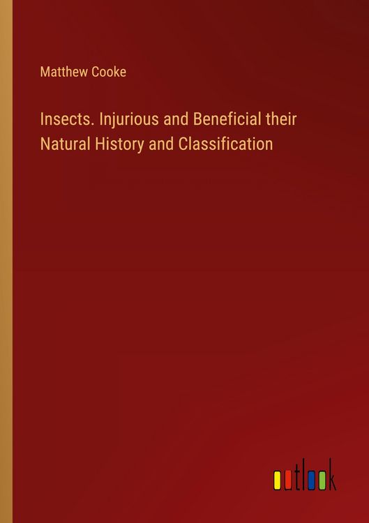 Produktbild: Insects. Injurious and Beneficial their Natural History and Classification