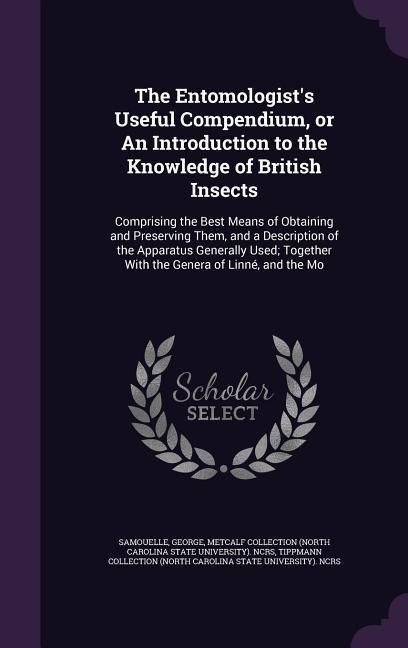 Produktbild: The Entomologist's Useful Compendium, or An Introduction to the Knowledge of British Insects