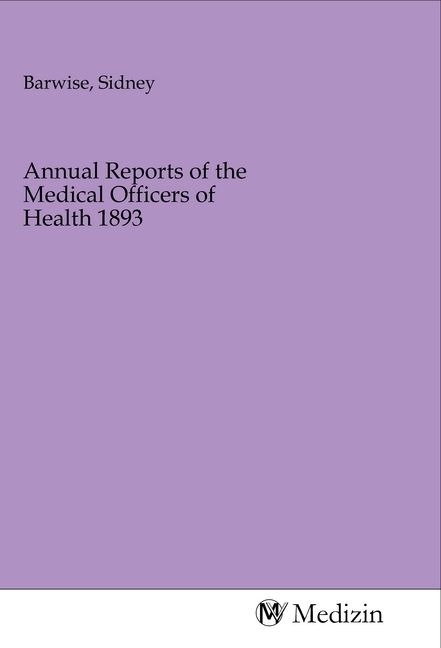 Produktbild: Annual Reports of the Medical Officers of Health 1893