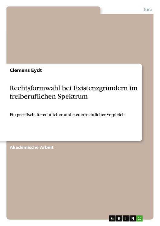 Produktbild: Rechtsformwahl bei Existenzgr&uuml;ndern im freiberuflichen Spektrum