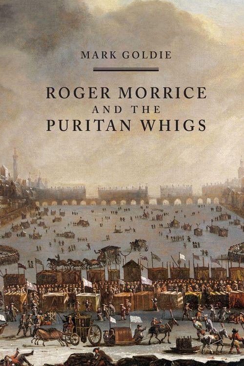 Produktbild: Roger Morrice and the Puritan Whigs