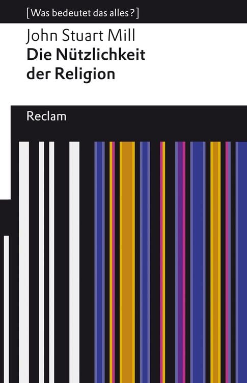 Bild vom Artikel Die Nützlichkeit der Religion vom Autor John Stuart Mill
