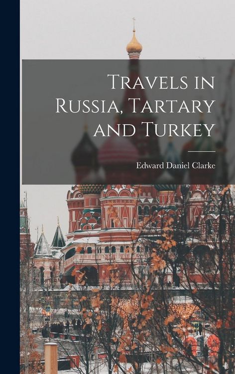 Produktbild: Travels in Russia, Tartary and Turkey