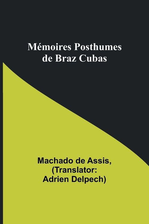 Produktbild: M&eacute;moires Posthumes de Braz Cubas
