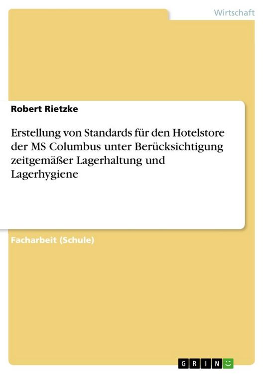 Produktbild: Erstellung von Standards f&uuml;r den Hotelstore der MS Columbus unter Ber&uuml;cksichtigung zeitgem&auml;&szlig;er Lagerhaltung und Lagerhygiene