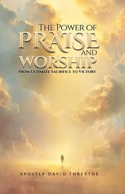 Produktbild: The Power Of Praise And Worship From Ultimate Sacrifice To Victory