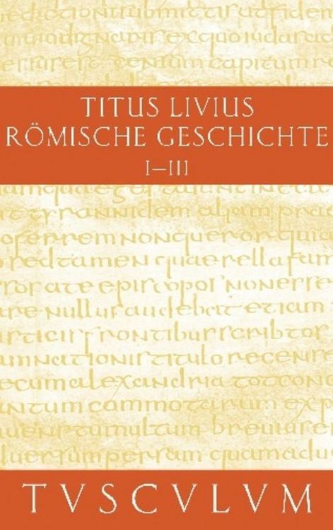 Produktbild: Titus Livius: R&ouml;mische Geschichte / Buch 1-3