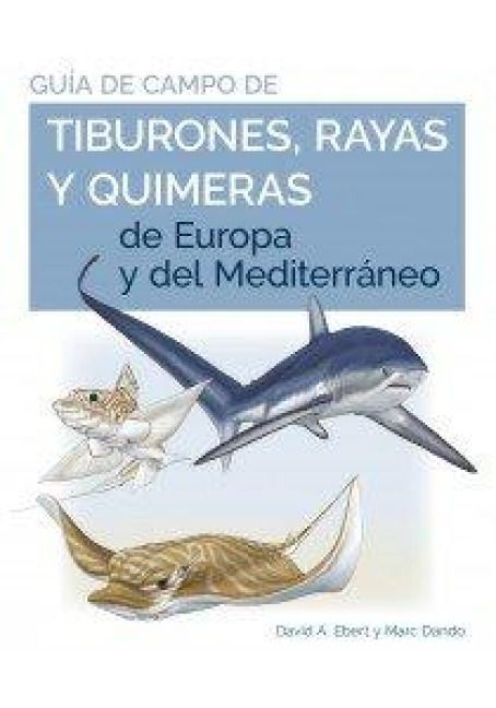 Produktbild: Guia de campo de los tiburones, rayas y quimeras de Europa y del Mediterr&aacute;neo