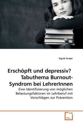 Produktbild: Grojer, S: Ersch&ouml;pft und depressiv? Tabuthema Burnout-Syndr