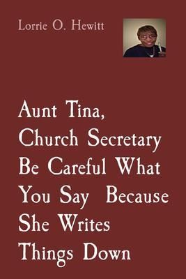 Produktbild: Aunt Tina, Church Secretary, Be Careful What You Say Because She Writes Things Down