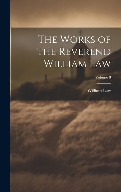 Produktbild: The Works of the Reverend William Law; Volume 8