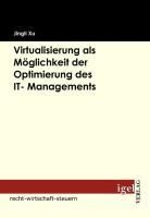 Produktbild: Virtualisierung als M&ouml;glichkeit der Optimierung des IT- Managements