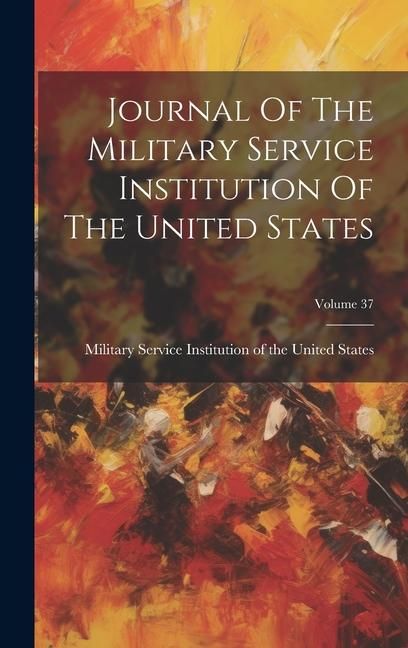 Produktbild: Journal Of The Military Service Institution Of The United States; Volume 37