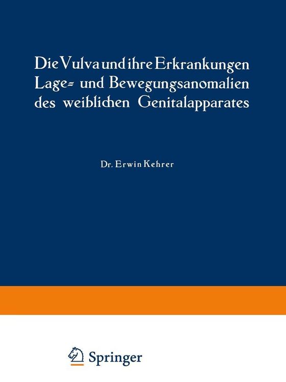 Produktbild: Die Vulva und ihre Erkrankungen, Lage- und Bewegungsanomalien des weiblichen Genitalapparates