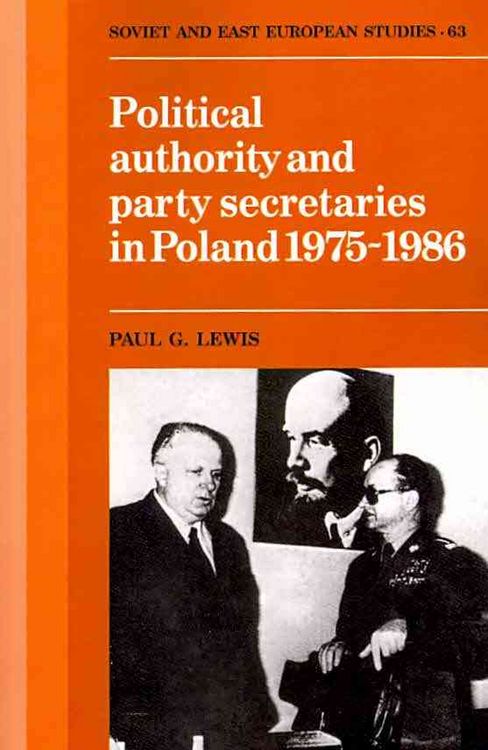 Produktbild: Political Authority and Party Secretaries in Poland, 1975 1986