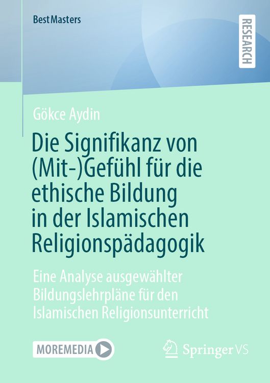 Produktbild: Die Signifikanz von (Mit-)Gef&uuml;hl f&uuml;r die ethische Bildung in der Islamischen Religionsp&auml;dagogik